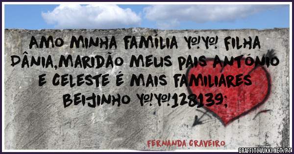 Amo minha família ❤️ Filha Dânia,maridão meus pais António e Celeste é mais familiares beijinho 💋 