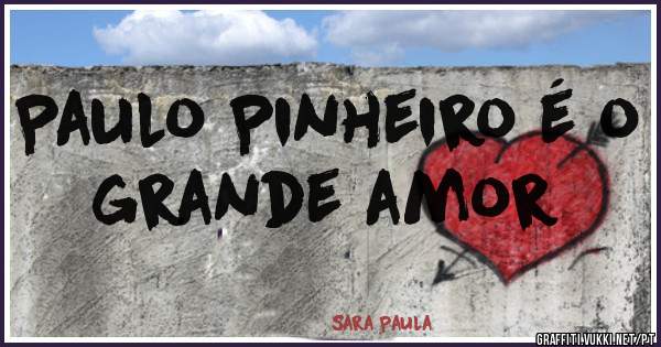 Paulo Pinheiro é o grande amor