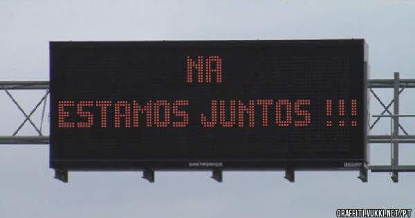             NA 
Estamos Juntos !!!