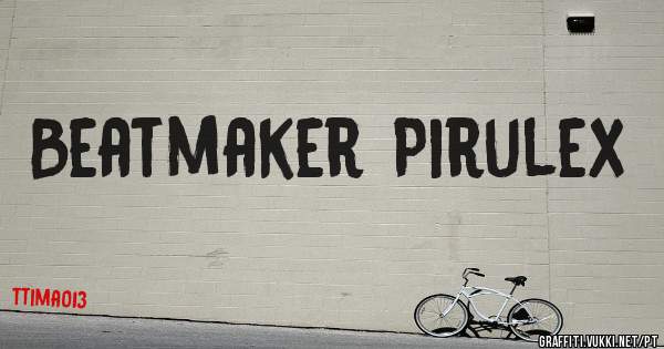 Beatmaker Pirulex
