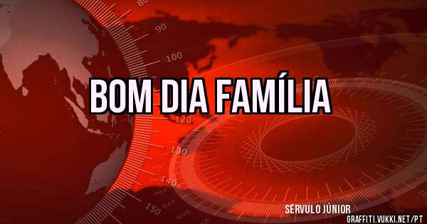 Bom Dia Família