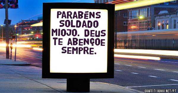 Parabéns Soldado Miojo. Deus te abençoe sempre. 