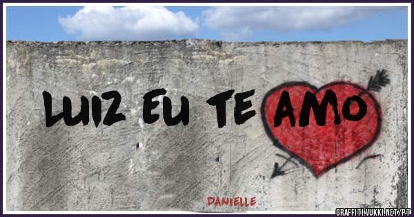 Luiz Eu te amo 