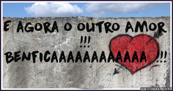 E agora o outro Amor !!!
Benficaaaaaaaaaaaa  !!!