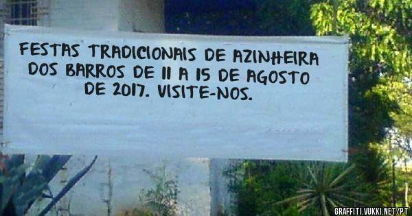 FESTAS TRADICIONAIS DE AZINHEIRA DOS BARROS DE 11 A 15 DE AGOSTO DE 2017. VISITE-NOS.