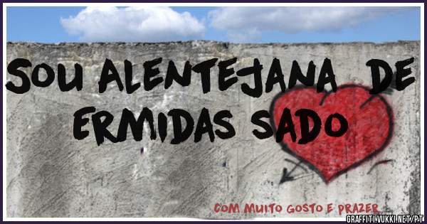 Sou Alentejana  de Ermidas sado