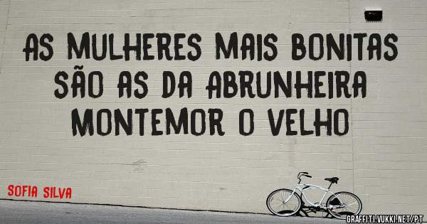 As mulheres mais bonitas são as da Abrunheira Montemor o velho