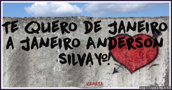 Te quero de Janeiro a janeiro Anderson silva❤