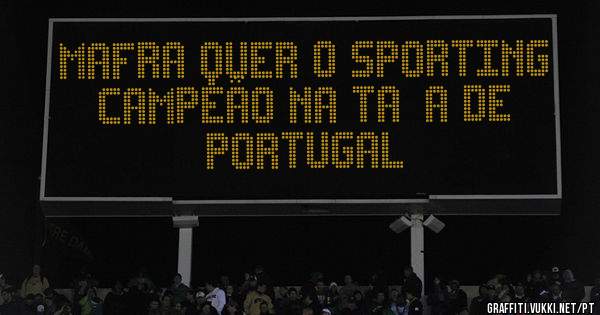 Mafra quer o Sporting campeão na Taça de Portugal