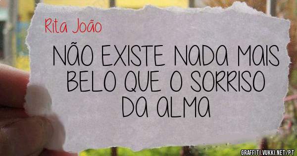 NÃO EXISTE NADA MAIS BELO QUE O SORRISO DA ALMA