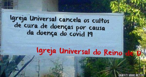 Igreja Universal cancela os cultos de cura de doenças por causa da doença do covid 19