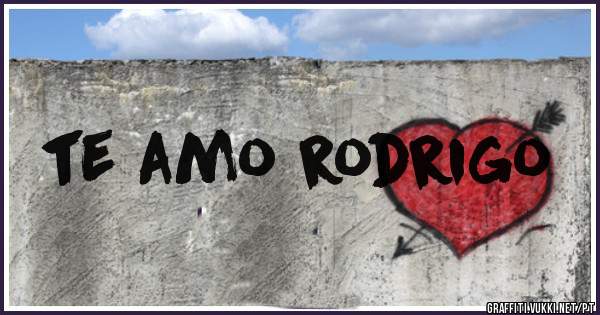 te amo rodrigo 