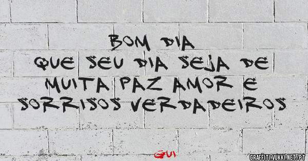 Bom Dia
Que seu dia seja de muita paz amor e sorrisos verdadeiros 