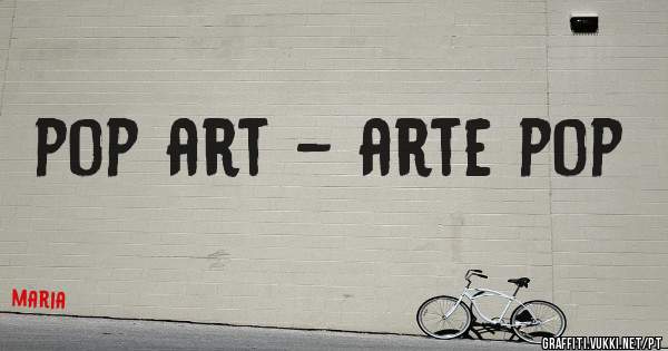 pop art - arte pop 