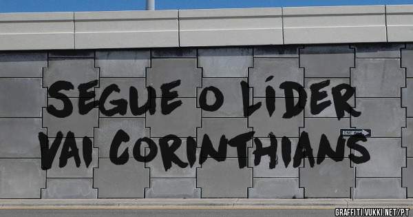 Segue o Líder Vai Corinthians