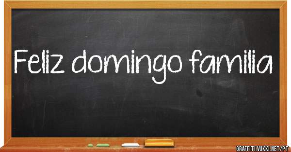 Feliz domingo familia