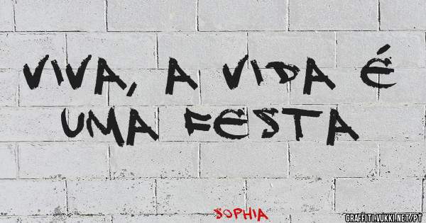 Viva, a vida é uma festa