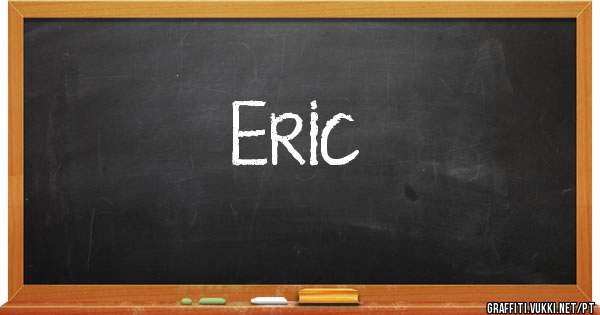 Eric
