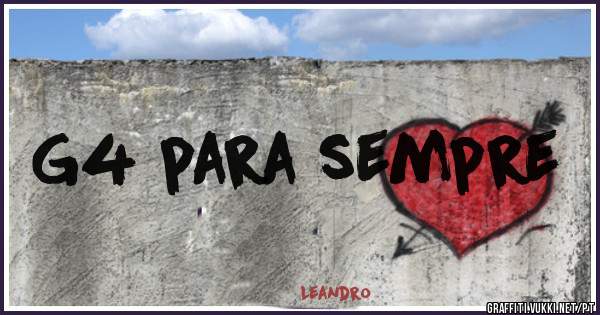 G4 para sempre