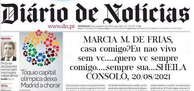 MARCIA M. DE FRIAS, casa comigo?Eu nao vivo sem vc.....quero vc sempre comigo.....sempre sua....SHEILA CONSOLO, 20/08/2021
