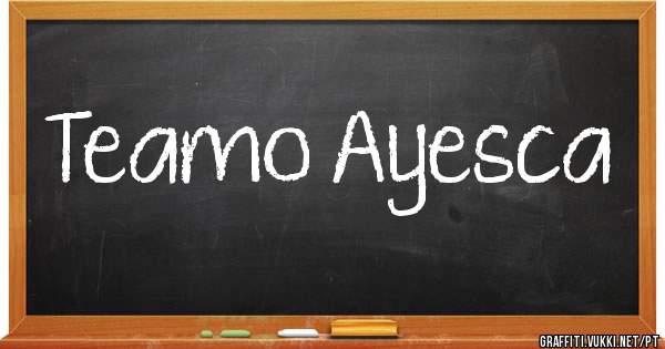 Teamo Ayesca 