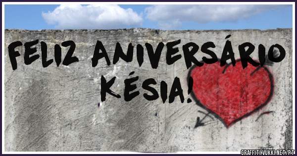 Feliz Aniversário Késia!