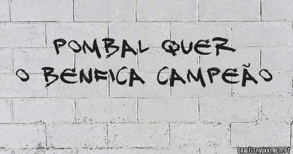 Pombal quer o Benfica campeão 