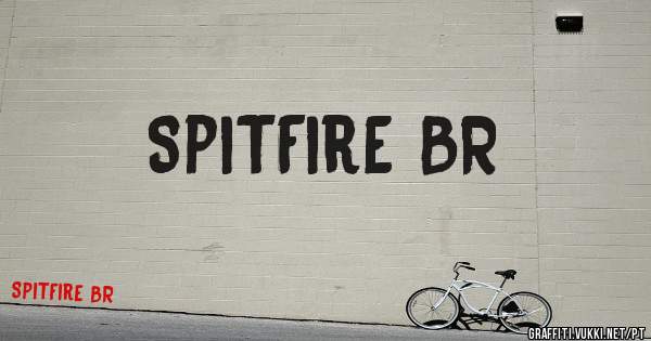 SpiTFirE BR