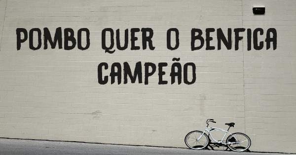 Pombo quer o Benfica campeão