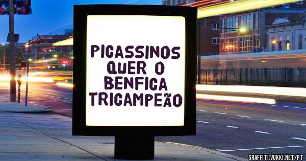 Picassinos quer o Benfica tricampeão 