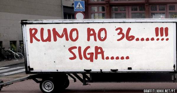 RUMO AO 36....!!!
SIGA.....