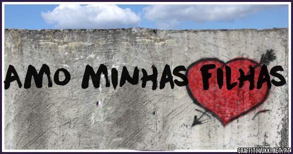 Amo minhas filhas 