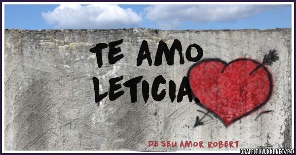 Te amo 
Leticia. 