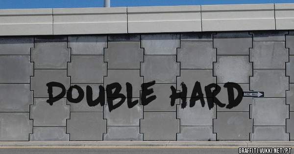 Double hard