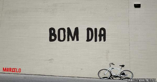 bom dia