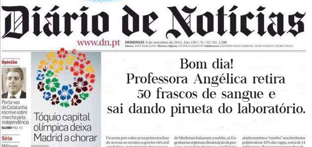 Bom dia!
Professora Angélica retira 50 frascos de sangue e sai dando pirueta do laboratório.