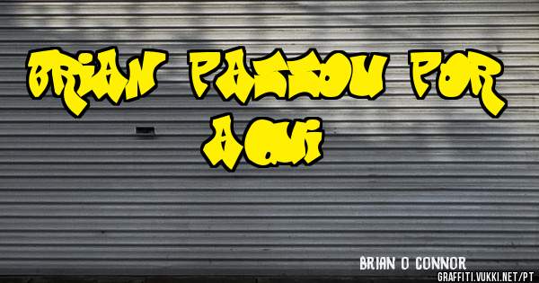 brian passou por aqui