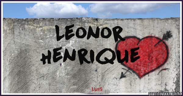 Leonor 
Henrique