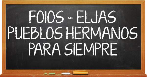 FOIOS - ELJAS

PUEBLOS HERMANOS

PARA SIEMPRE