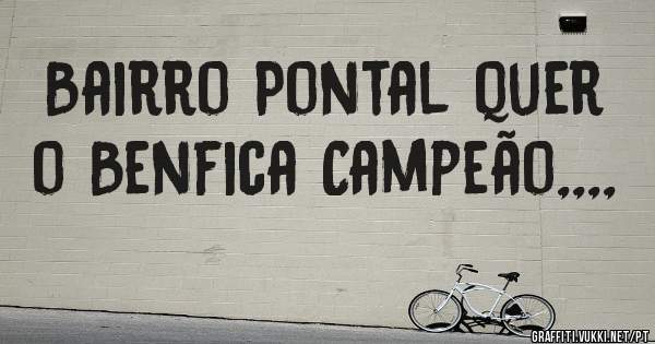 Bairro Pontal quer o Benfica Campeão,,,,