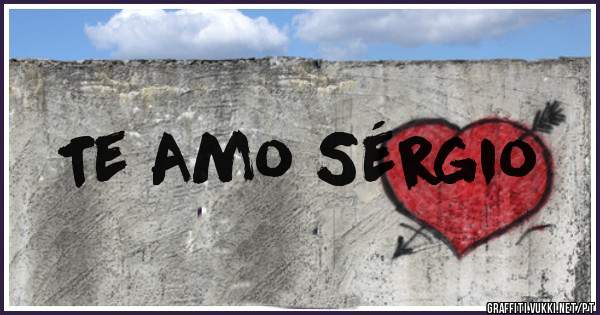 Te Amo Sérgio 