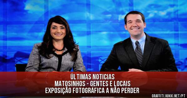 ÚLTIMAS NOTICIAS
MATOSINHOS - GENTES E LOCAIS
Exposição fotográfica a não perder