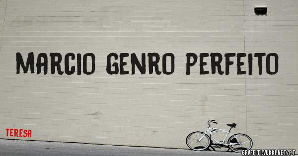 marcio genro perfeito