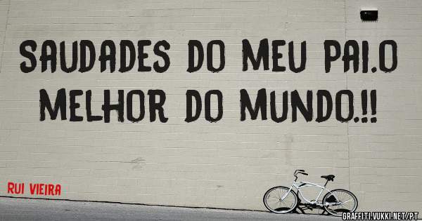 Saudades do meu Pai.o melhor do mundo.!!