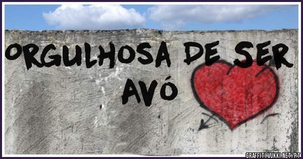 Orgulhosa De Ser Avó