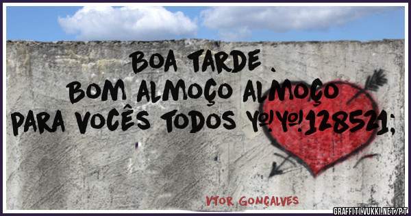 Boa tarde .

Bom almoço almoço para vocês todos 😉