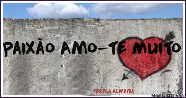 Paixão Amo-te Muito 