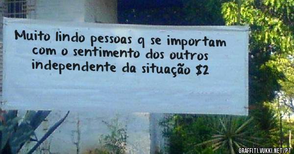 Muito lindo pessoas q se importam com o sentimento dos outros independente da situação $2