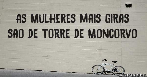 As Mulheres mais giras sao de Torre de Moncorvo