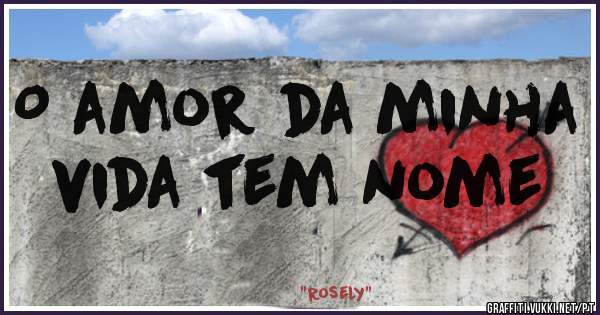 O amor da minha vida tem nome